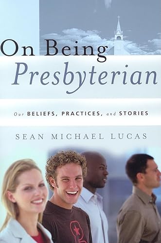 Stock image for On Being Presbyterian: Our Beliefs, Practices, and Stories for sale by Orion Tech