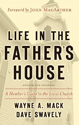 Beispielbild fr Life in the Fathers House (Revised and Expanded Edition): A Members Guide to the Local Church zum Verkauf von ThriftBooks-Dallas