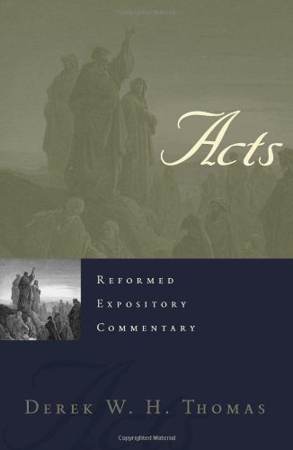 Acts (Reformed Expository Commentary) (9781596380486) by Derek W. H. Thomas