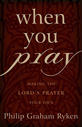 Beispielbild fr When You Pray PB: Making the Lord's Prayer Your Own zum Verkauf von WorldofBooks