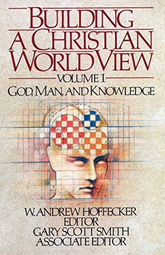 9781596380608: Building a Christian World View Vol. 1: Vol. 1, God, Man, and Knowledge