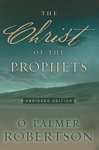 Beispielbild fr The Christ of the Prophets: Abridged Edition zum Verkauf von BooksRun