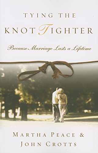 Imagen de archivo de Tying the Knot Tighter: Because Marriage Lasts a Lifetime a la venta por SecondSale