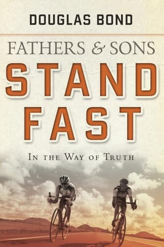 Stock image for Stand Fast in the Way of Truth: Fathers and Sons Volume 1 for sale by WorldofBooks