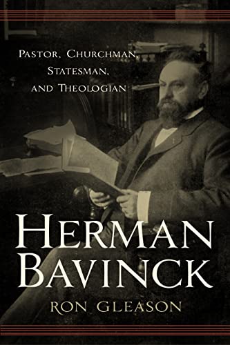

Herman Bavinck: Pastor, Churchman, Statesman, and Theologian [signed]