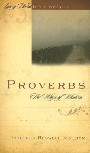 Stock image for Proverbs: the Ways of Wisdom (Living Word Bible Studies) for sale by Save With Sam