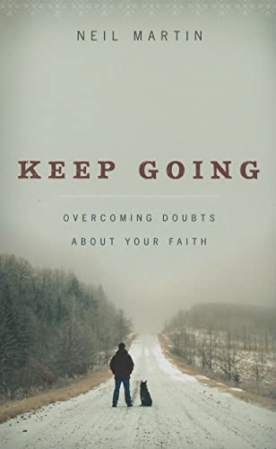 Stock image for Keep Going: Overcoming Doubts about Your Faith for sale by HPB-Ruby