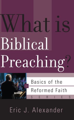 Stock image for What Is Biblical Preaching? (Basics of the Faith) for sale by MusicMagpie