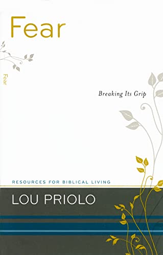 Fear: Breaking Its Grip - Priolo, Lou