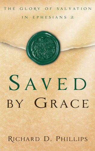 Beispielbild fr Saved by Grace: The Glory of Salvation in Ephesians 2 zum Verkauf von Hawking Books