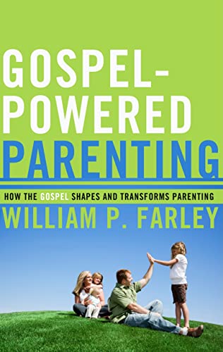 Stock image for Gospel-Powered Parenting: How the Gospel Shapes and Transforms Parenting for sale by London Bridge Books