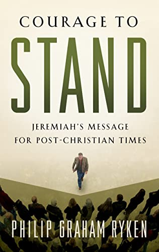 Beispielbild fr Courage to Stand: Jeremiah's Message for Post-Chri: Jeremiah's Message for Post-Christian Times zum Verkauf von WorldofBooks