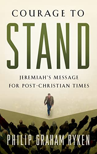 Stock image for Courage to Stand: Jeremiah's Message for Post-Christian Times for sale by SecondSale