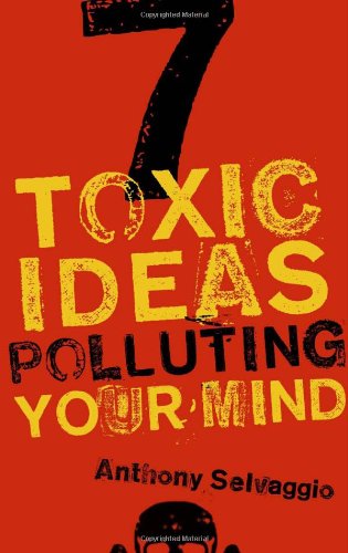 Beispielbild fr 7 Toxic Ideas Polluting Your Mind zum Verkauf von WorldofBooks