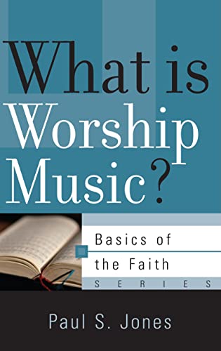 Stock image for What Is Worship Music? (Basics of the Faith) for sale by Reliant Bookstore