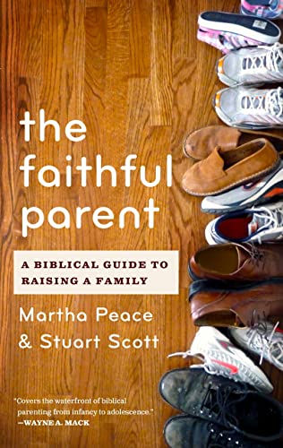 Beispielbild fr The Faithful Parent: A Biblical Guide to Raising a Family zum Verkauf von Wonder Book