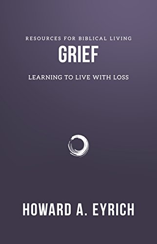 Imagen de archivo de Grief: Learning to Live with Loss (Resources for Biblical Living) a la venta por ZBK Books