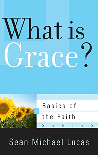 Beispielbild fr What Is Grace? (Basics of the Faith) zum Verkauf von BooksRun