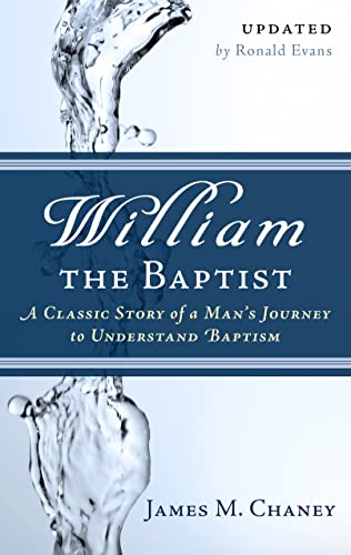 9781596382183: William the Baptist: A Classic Story of a Man's Journey to Understand Baptism