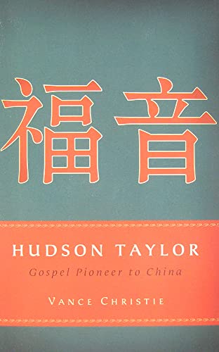 Beispielbild fr Hudson Taylor: Gospel Pioneer to China zum Verkauf von Wonder Book