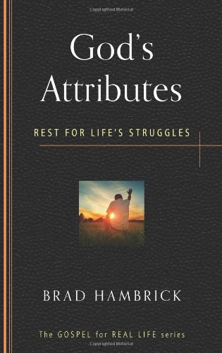 Imagen de archivo de God's Attributes Rest for Life's Struggles Gospel for Real Life a la venta por PBShop.store US