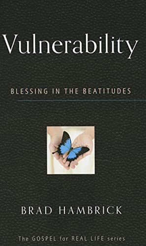 Imagen de archivo de Vulnerability: Blessing in the Beatitudes (Gospel for Real Life) a la venta por Your Online Bookstore