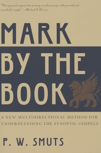 Imagen de archivo de Mark by the Book : A New Multidirectional Method for Understanding the Synoptic Gospels a la venta por Better World Books