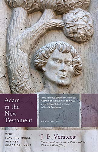 9781596385221: Adam in the New Testament: Mere Teaching Model or First Historical Man?