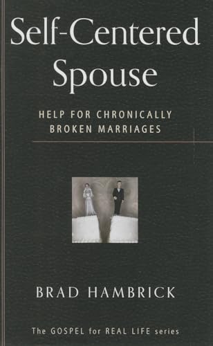 Beispielbild fr The SelfCentered Spouse Gospel for Real Life Help for Chronically Broken Marriages zum Verkauf von PBShop.store US