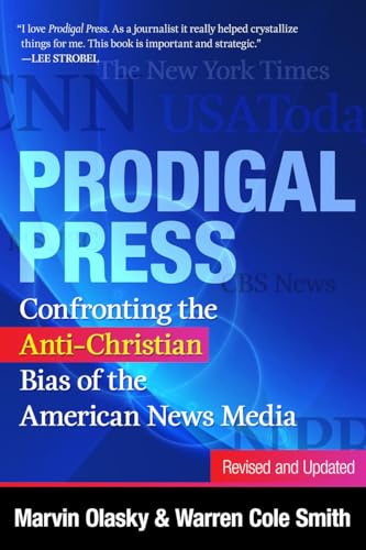 Beispielbild fr Prodigal Press: Confronting the Anti-Christian Bias of the American News Media (Revised and Updated Edition) zum Verkauf von Wonder Book