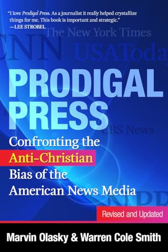 9781596385979: Prodigal Press: Confronting the Anti-Christian Bias of the American News Media