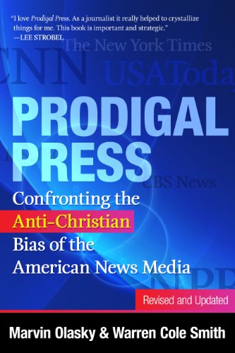 Stock image for Prodigal Press: Confronting the Anti-Christian Bias of the American News Media (Revised and Updated Edition) for sale by SecondSale