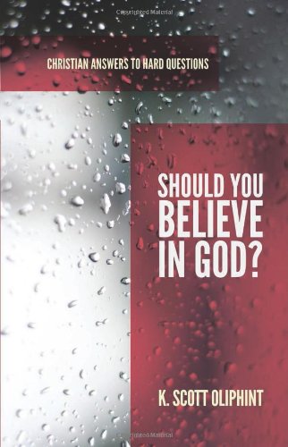9781596386778: Should you Believe in God? (Christian Answers to Hard Questions)