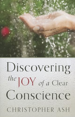 Stock image for Discovering the Joy of a Clear Conscience for sale by SecondSale