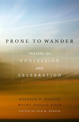 Beispielbild fr Prone to Wander : Prayers of Confession and Celebration zum Verkauf von Better World Books