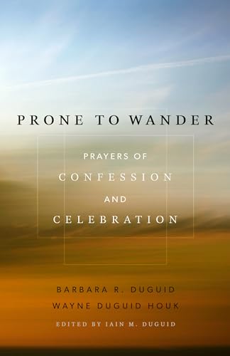 Imagen de archivo de Prone to Wander: Prayers of Confession and Celebration a la venta por Goodwill of Colorado