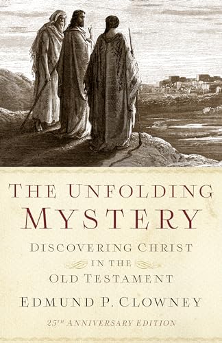 Imagen de archivo de The Unfolding Mystery : Discovering Christ in the Old Testament: With Study and Application Questions a la venta por Better World Books