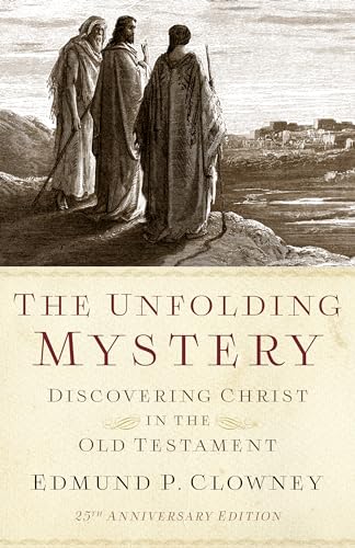 9781596388925: Unfolding Mystery: Discovering Christ in the Old Testament