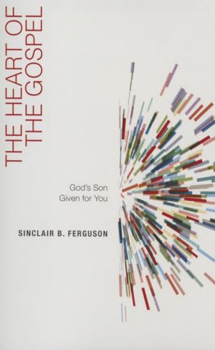 Beispielbild fr The Heart of the Gospel : God's Son Given for You zum Verkauf von Better World Books