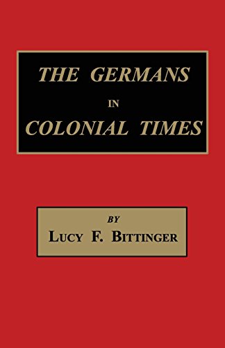 Beispielbild fr The Germans in Colonial Times zum Verkauf von Janaway Publishing Inc.