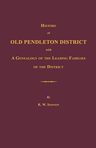 9781596410206: History of Old Pendleton District [South Carolina]; With a Genealogy of the Leading Families of the District