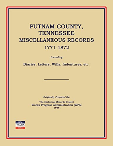 9781596410381: Putnam County, Tennessee, Miscellaneous Records 1771-1872; Including Diaries, Letters, Wills, Indentures, Etc.