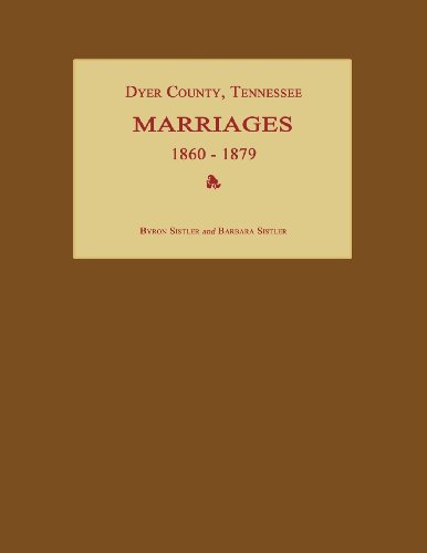 Beispielbild fr Dyer County, Tennessee, Marriages 1860-1879 zum Verkauf von Janaway Publishing Inc.