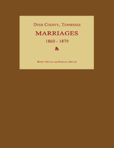 Imagen de archivo de Dyer County, Tennessee, Marriages 1860-1879 a la venta por Janaway Publishing Inc.