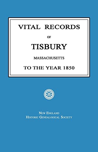 Stock image for Vital Records of Tisbury, Massachusetts To the Year 1850 for sale by Janaway Publishing Inc.