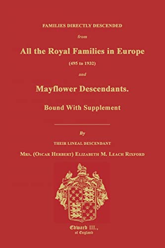 Beispielbild fr Families Directly Descended from All the Royal Families in Europe (495 to 1932) & Mayflower Descendants zum Verkauf von Janaway Publishing Inc.