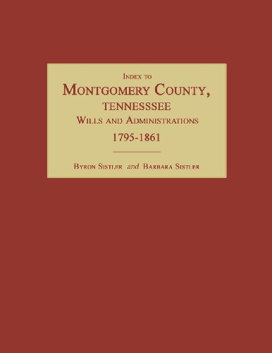 Imagen de archivo de Index to Montgomery County, Tennessee, Wills and Administrations, 1795-1861 a la venta por Janaway Publishing Inc.
