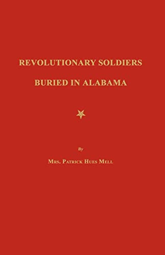 9781596411876: Revolutionary Soldiers Buried in Alabama