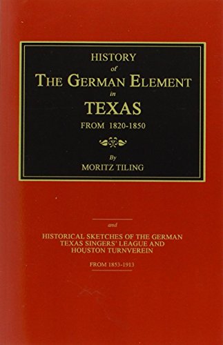 Stock image for History of the German Element in Texas from 1820-1850 for sale by Lucky's Textbooks