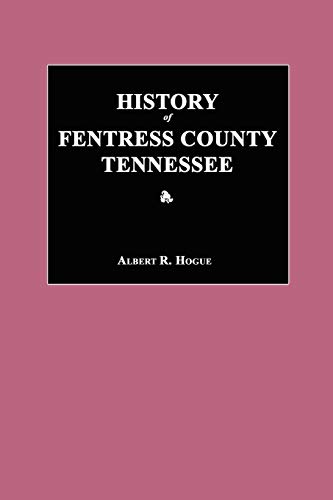 Stock image for History of Fentress County, Tennessee for sale by GF Books, Inc.